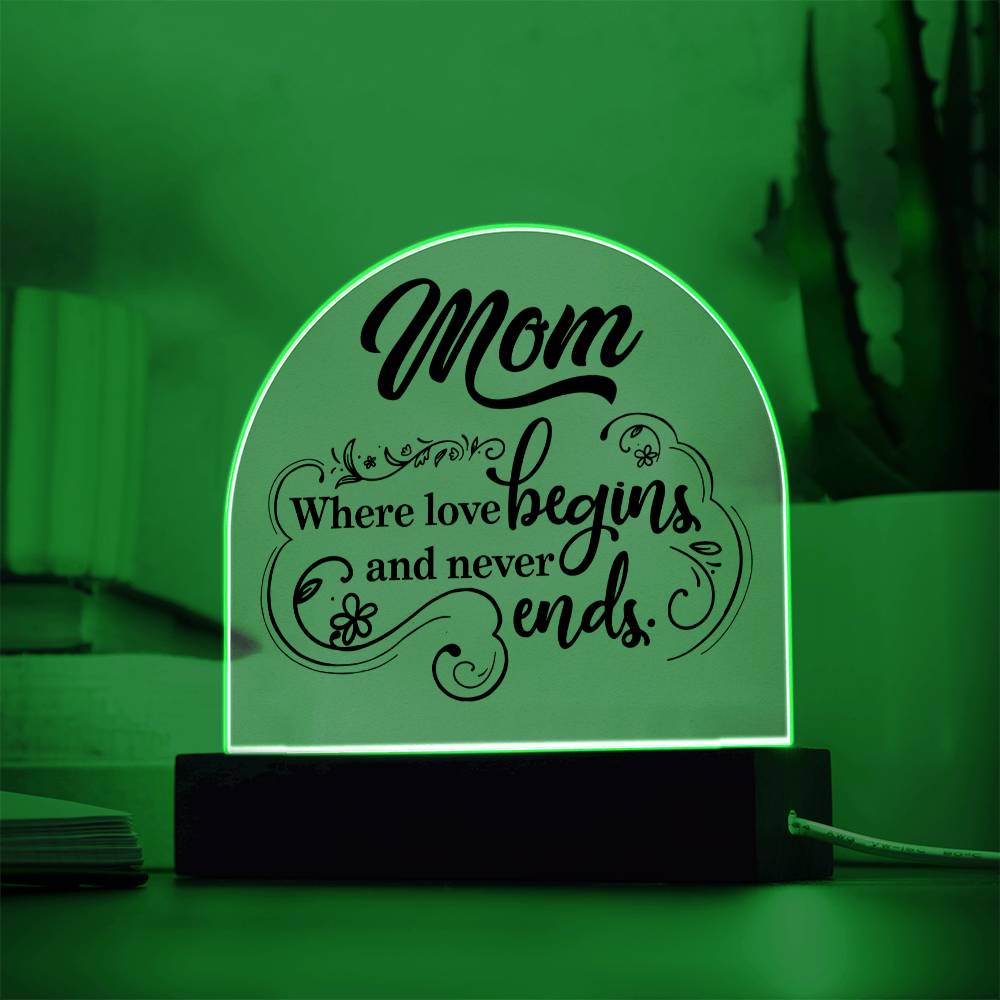 Mother | Mom where love begins and never ends - Engraved Domed Acrylic Plaque