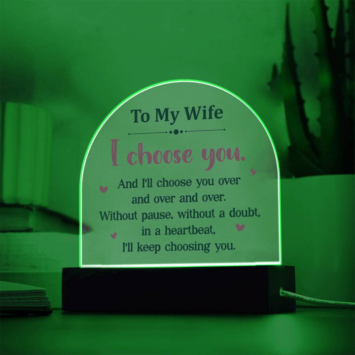 To My Wife | I choose you over and over - Domed Acrylic Plaque