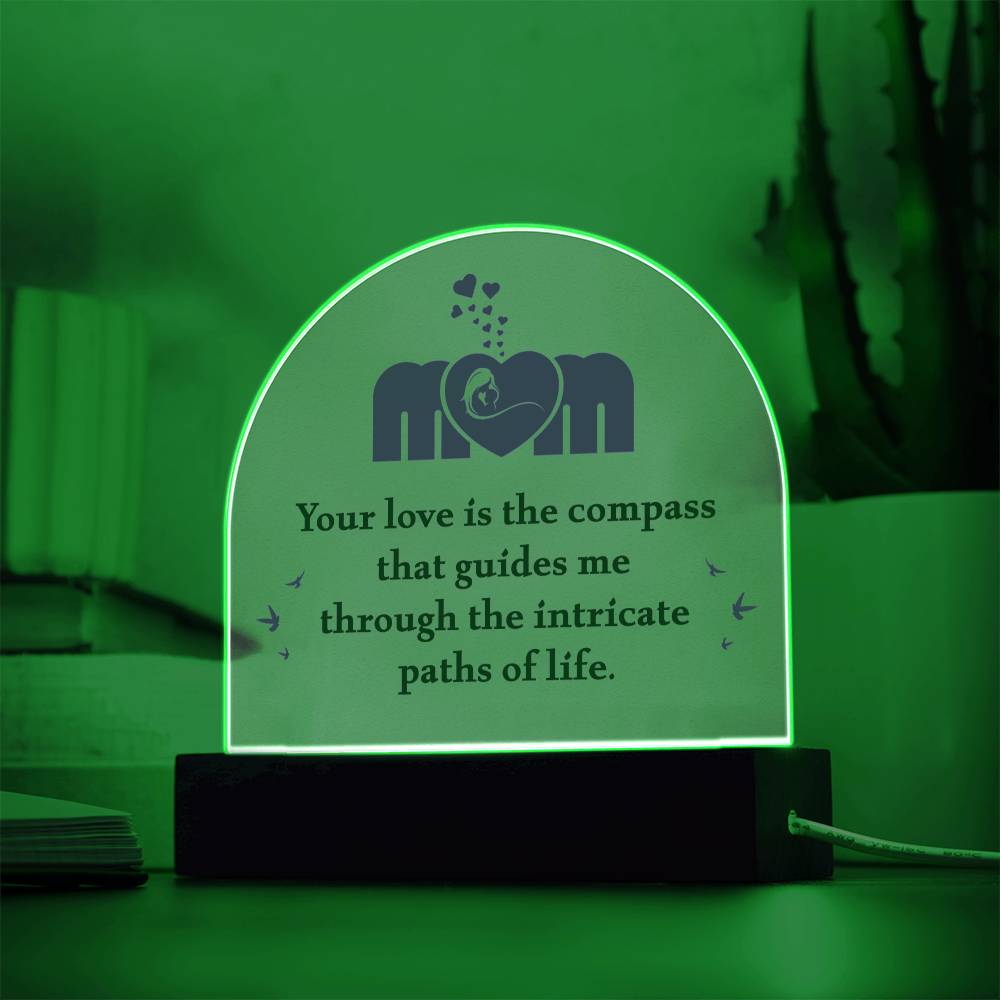 Mom | Your love is the compass that guides me - Domed Acrylic Plaque