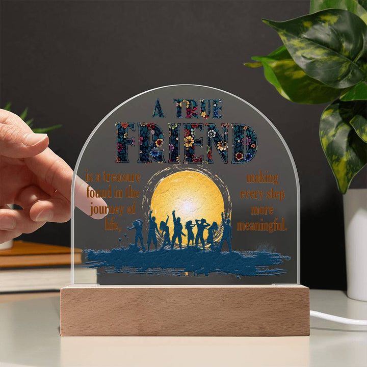 A True Friend - Domed Acrylic Plaque