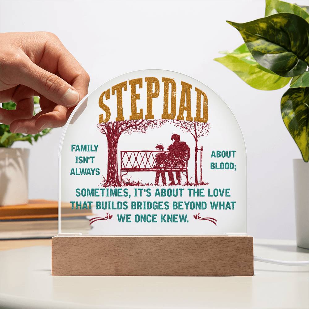 Stepdad | Builds Bridges Once We Once Knew - Engraved Domed Acrylic Plaque