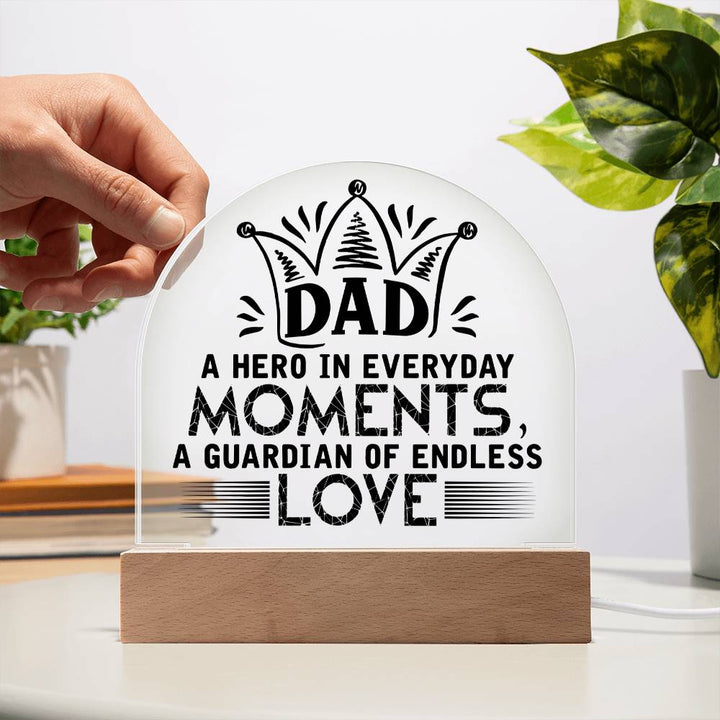 Dad | A Hero in Everyday Moments - Engraved Domed Acrylic Plaque