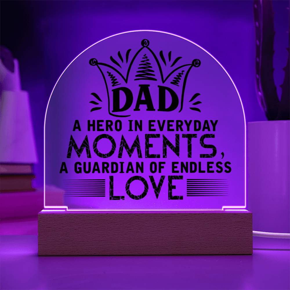 Dad | A Hero in Everyday Moments - Engraved Domed Acrylic Plaque