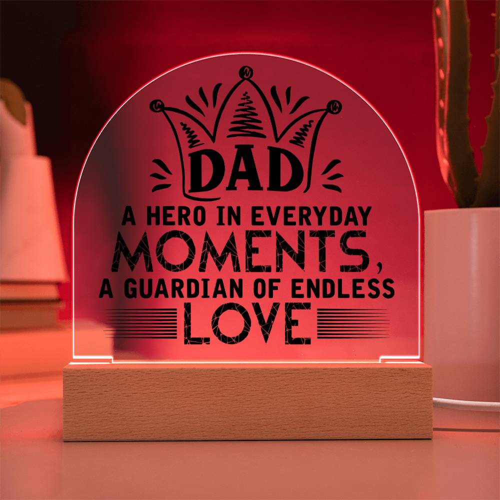 Dad | A Hero in Everyday Moments - Engraved Domed Acrylic Plaque