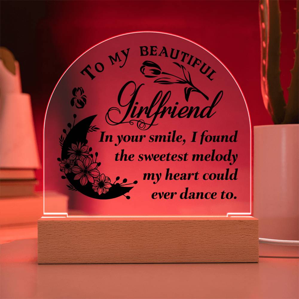 To My Beautiful Girlfriend | In your smile, I found the sweetest melody - Engraved Domed Acrylic Plaque