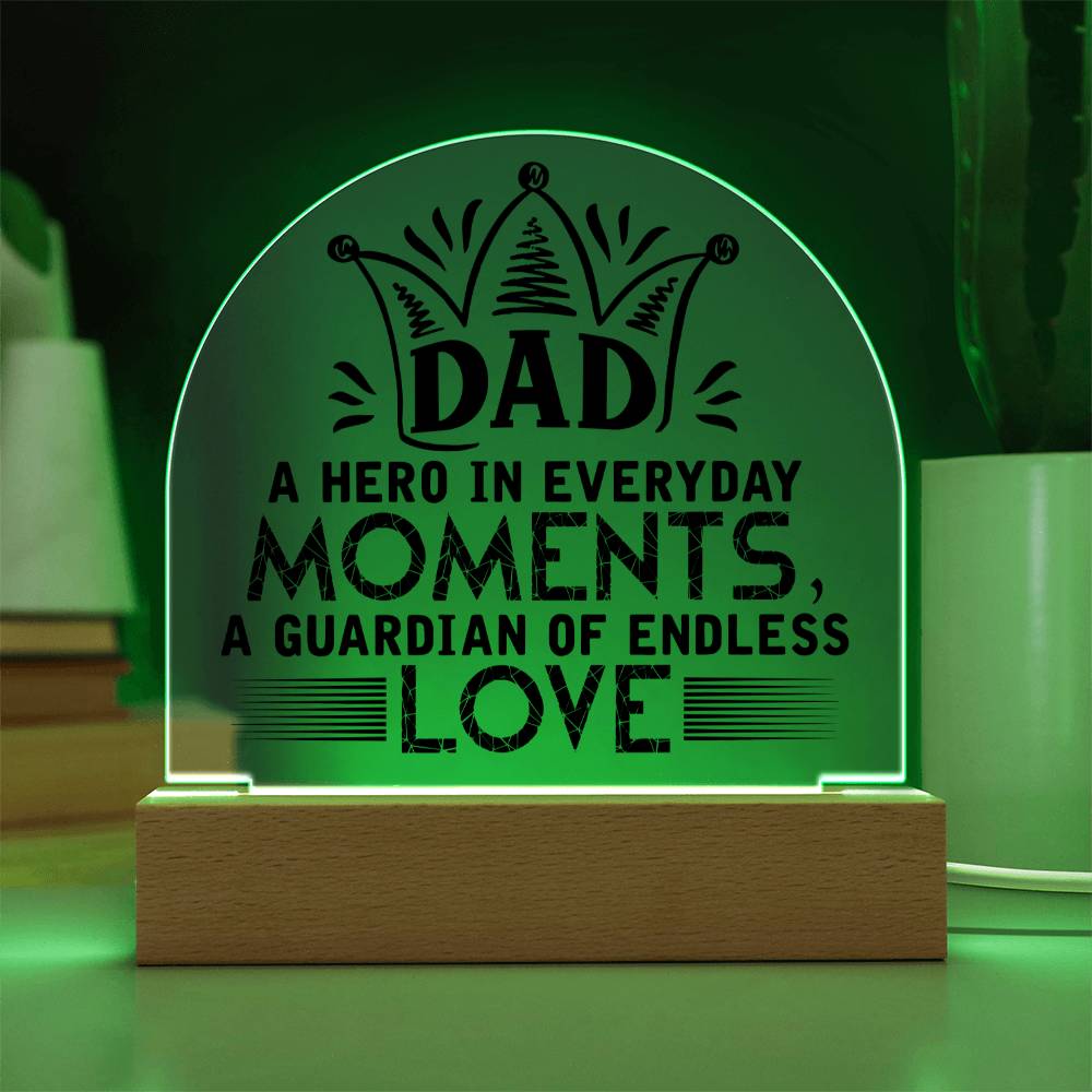 Dad | A Hero in Everyday Moments - Engraved Domed Acrylic Plaque