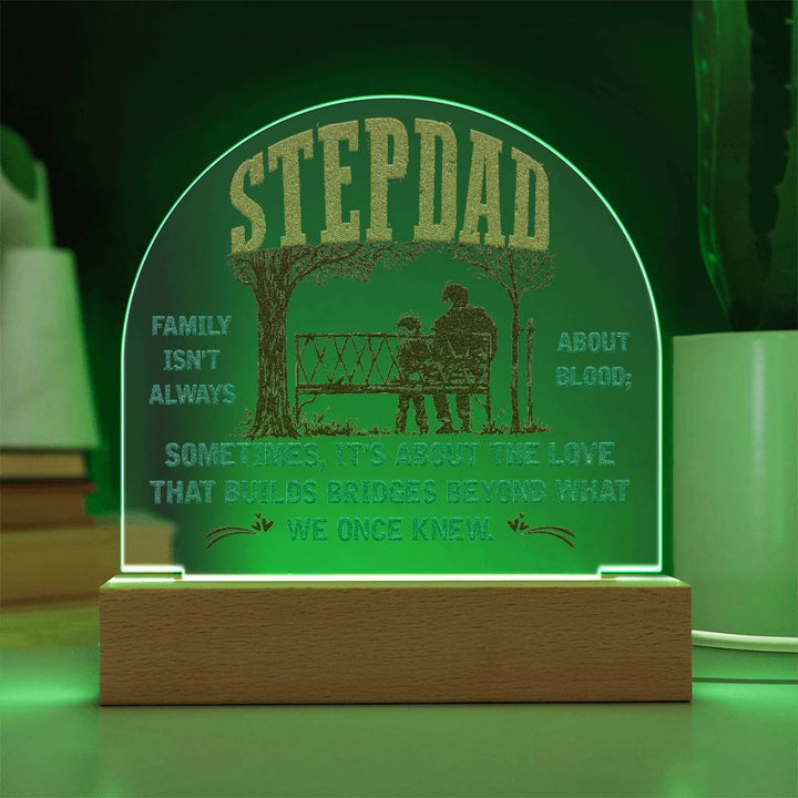 Stepdad | Builds Bridges Once We Once Knew - Engraved Domed Acrylic Plaque