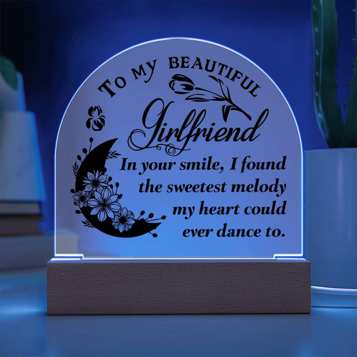 To My Beautiful Girlfriend | In your smile, I found the sweetest melody - Engraved Domed Acrylic Plaque