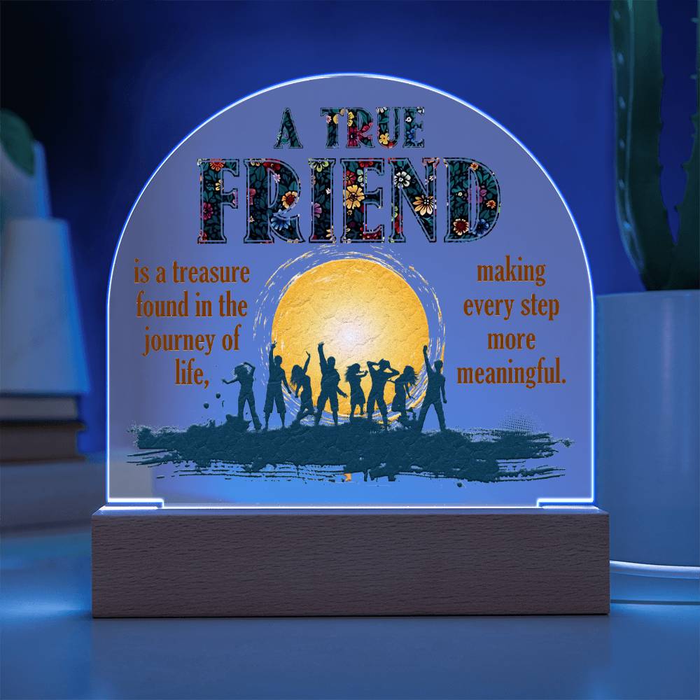 A True Friend - Domed Acrylic Plaque