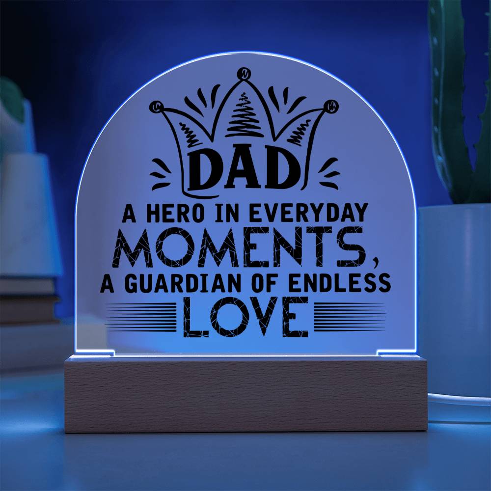 Dad | A Hero in Everyday Moments - Engraved Domed Acrylic Plaque