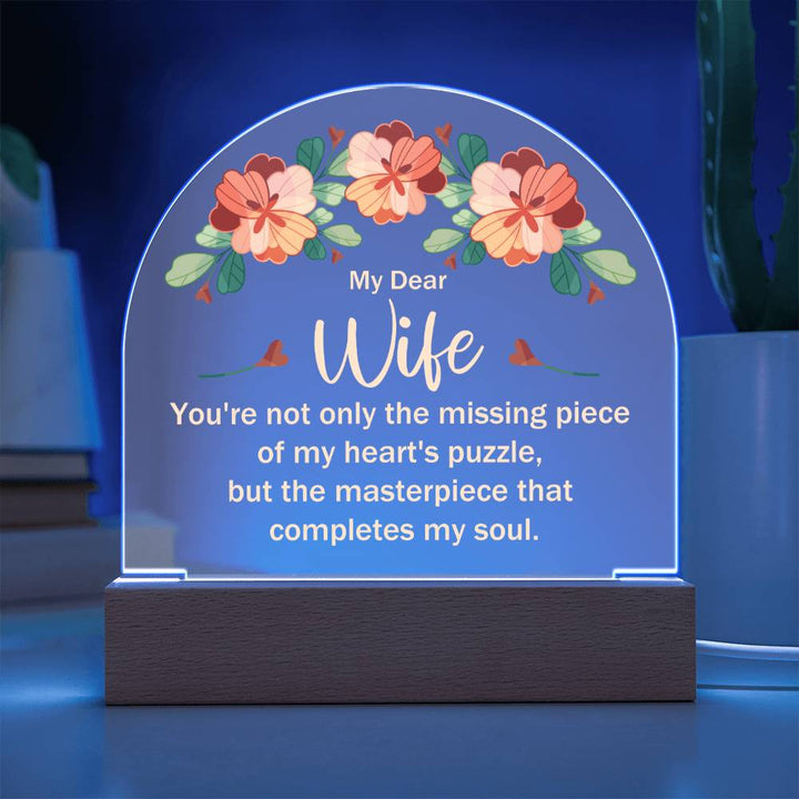 My Dear Wife | The masterpiece that completes my soul - Domed Acrylic Plaque