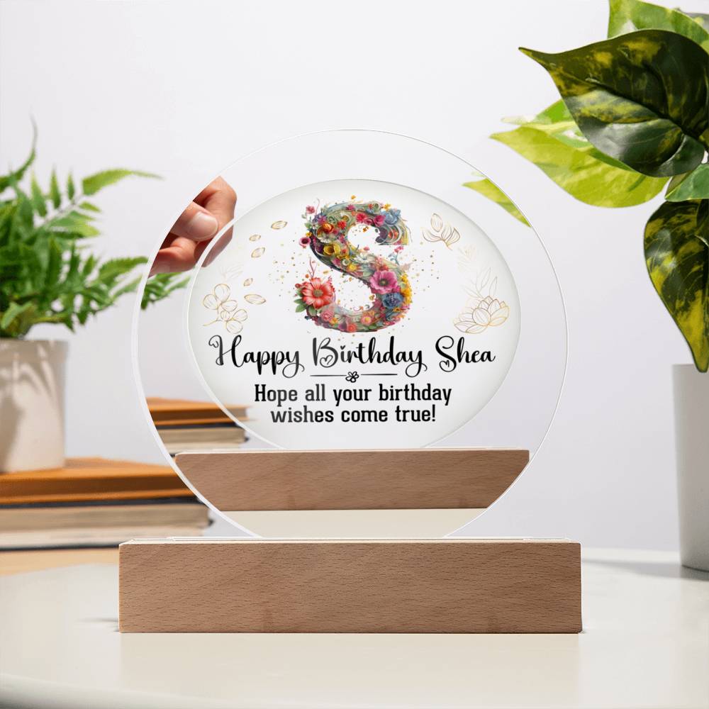 Happy Birthday Shea | Hope all your Birthday wishes come true! - Acrylic Circle Plaque