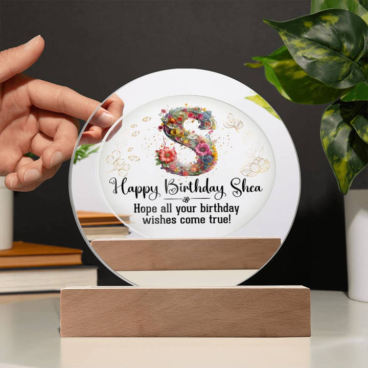 Happy Birthday Shea | Hope all your Birthday wishes come true! - Acrylic Circle Plaque