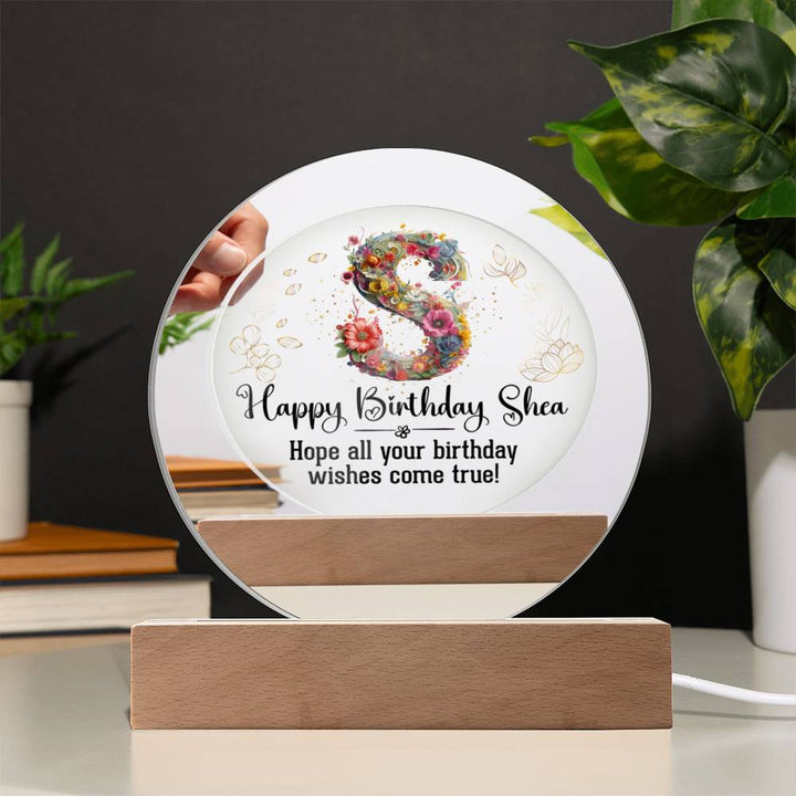 Happy Birthday Shea | Hope all your Birthday wishes come true! - Acrylic Circle Plaque