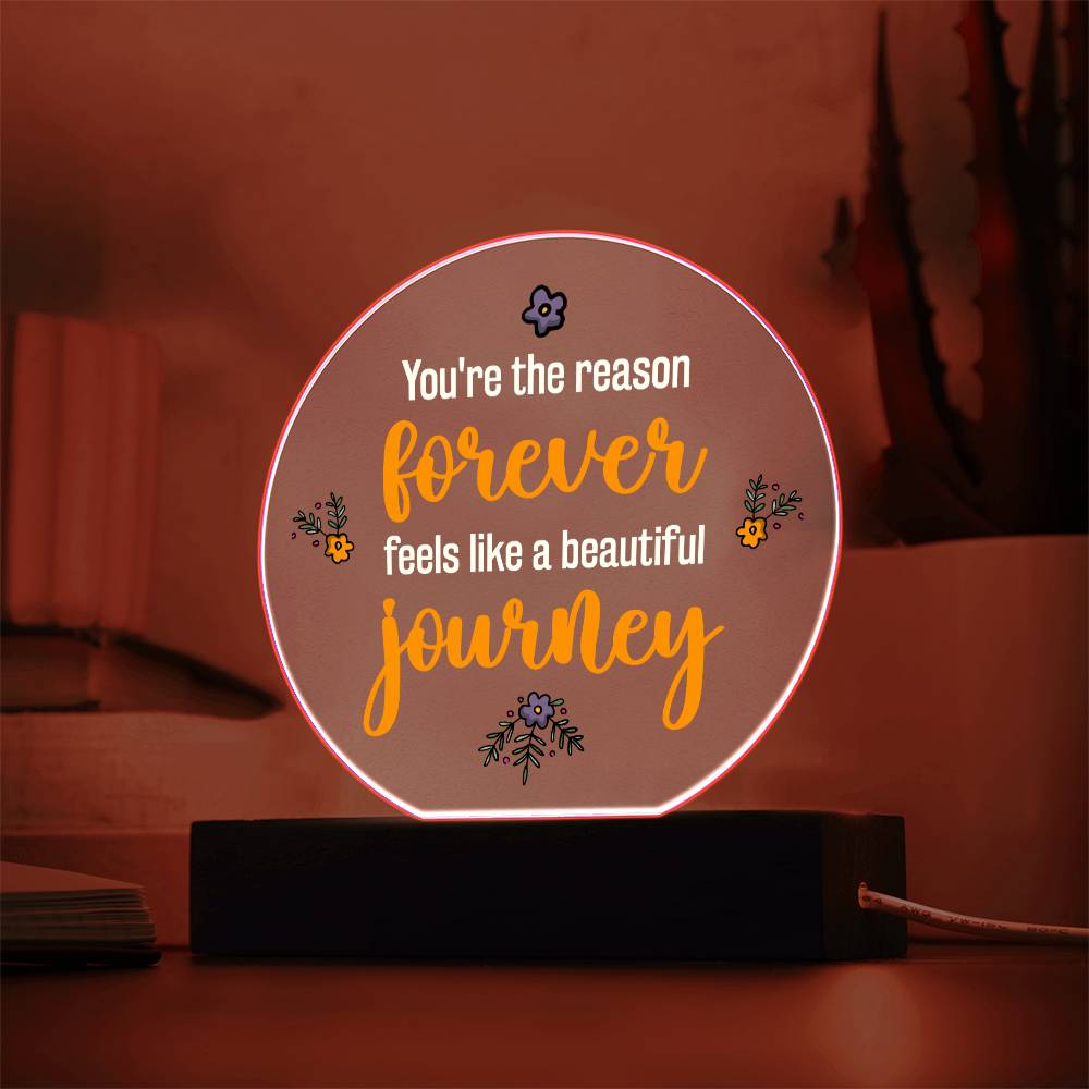 You're the reason 'forever' feels like a beautiful journey - Acrylic Circle Plaque