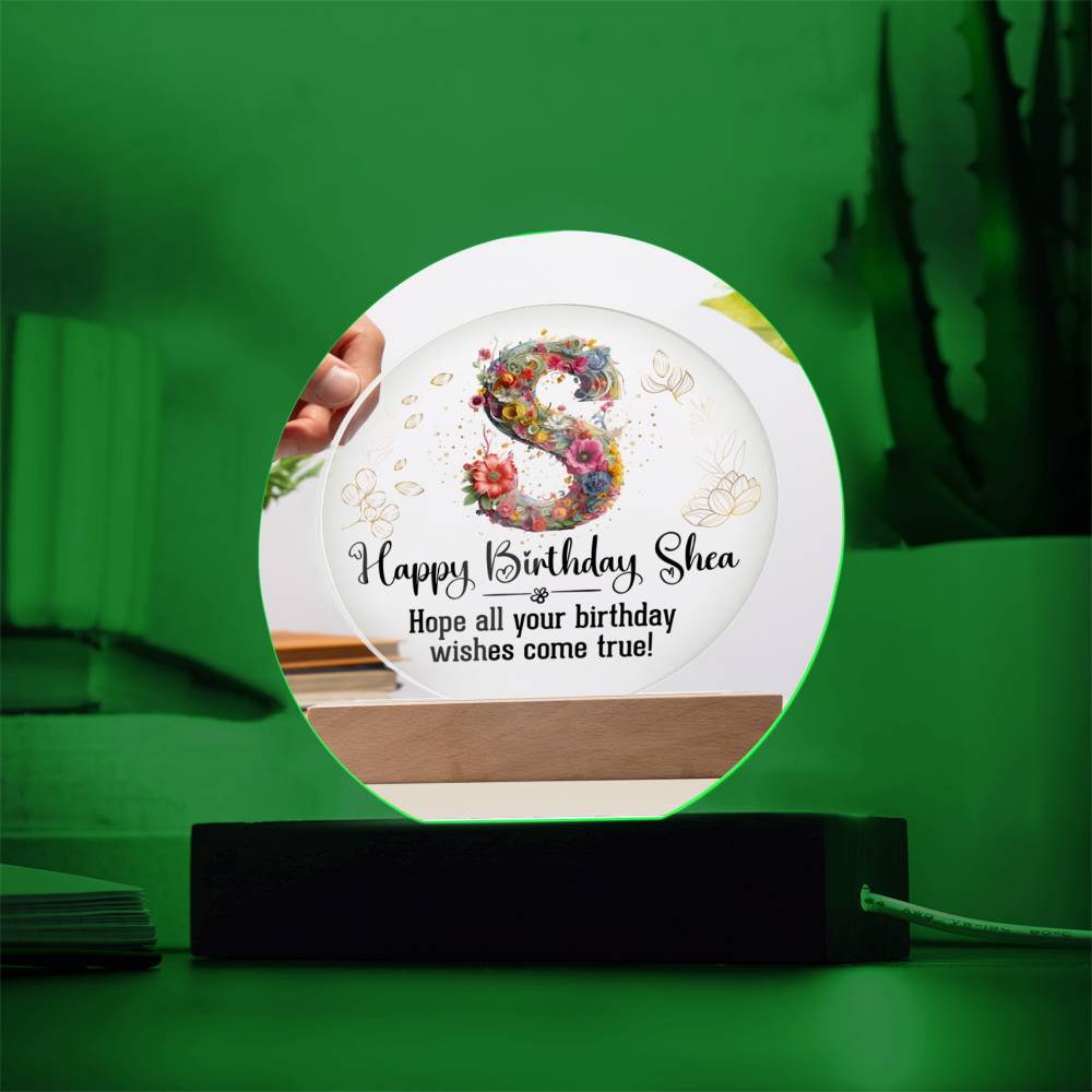 Happy Birthday Shea | Hope all your Birthday wishes come true! - Acrylic Circle Plaque