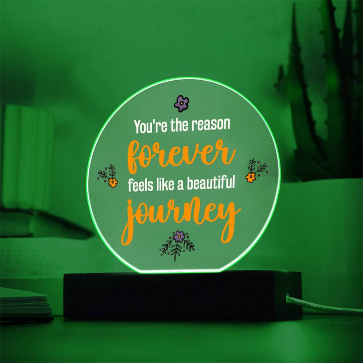 You're the reason 'forever' feels like a beautiful journey - Acrylic Circle Plaque