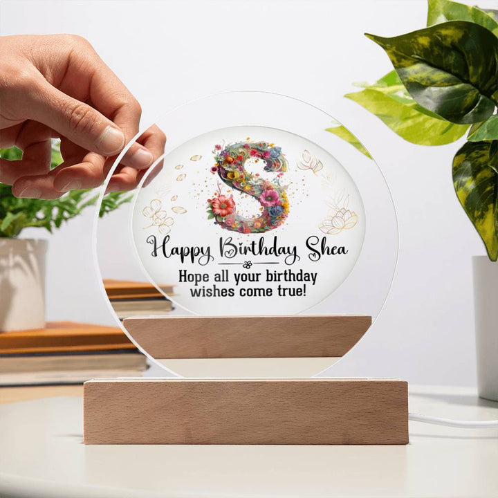 Happy Birthday Shea | Hope all your Birthday wishes come true! - Acrylic Circle Plaque