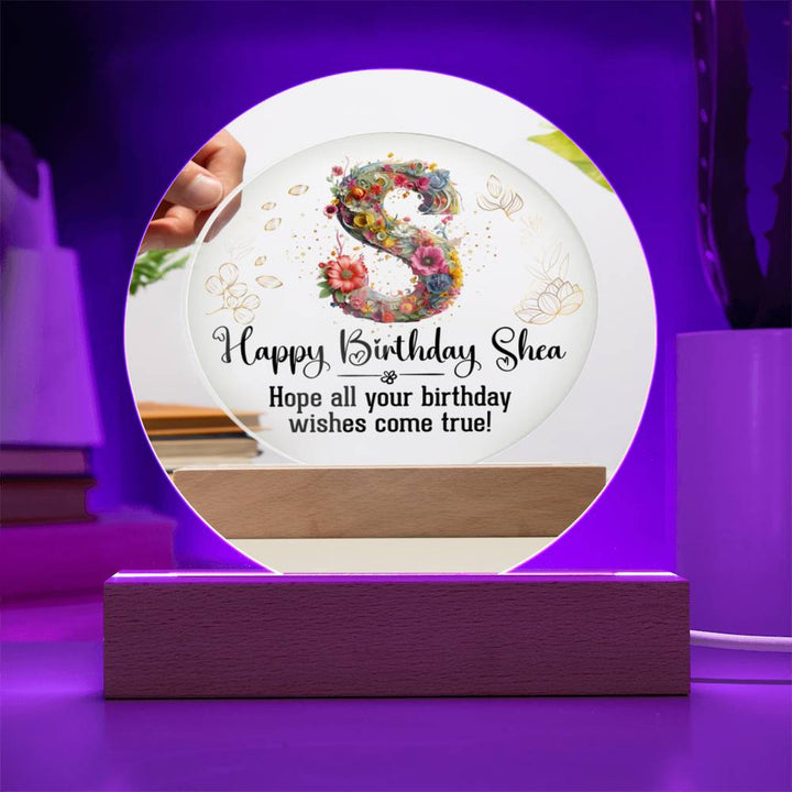 Happy Birthday Shea | Hope all your Birthday wishes come true! - Acrylic Circle Plaque