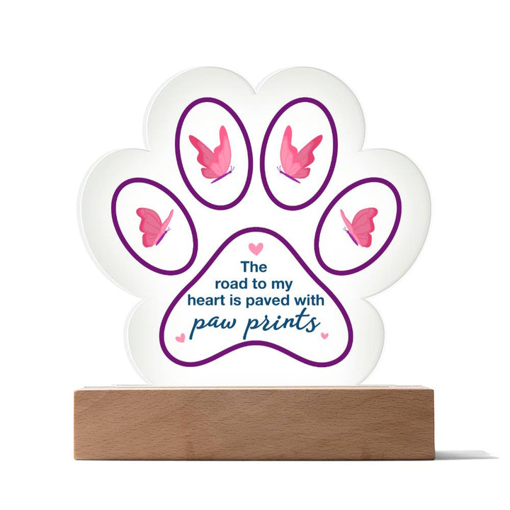 The road to my heart is paved with paw prints - Printed Paw Print Acrylic Plaque