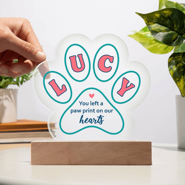 LUCY | You left a paw print in our Hearts - Printed Paw Print Acrylic Plaque