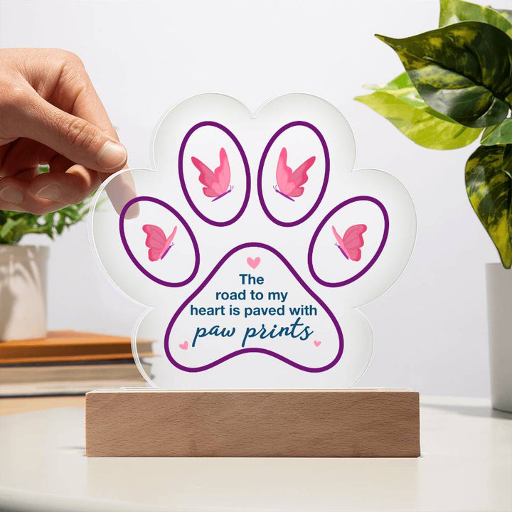 The road to my heart is paved with paw prints - Printed Paw Print Acrylic Plaque