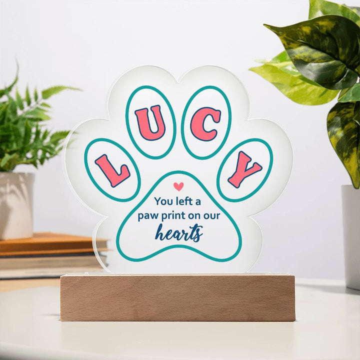 LUCY | You left a paw print in our Hearts - Printed Paw Print Acrylic Plaque