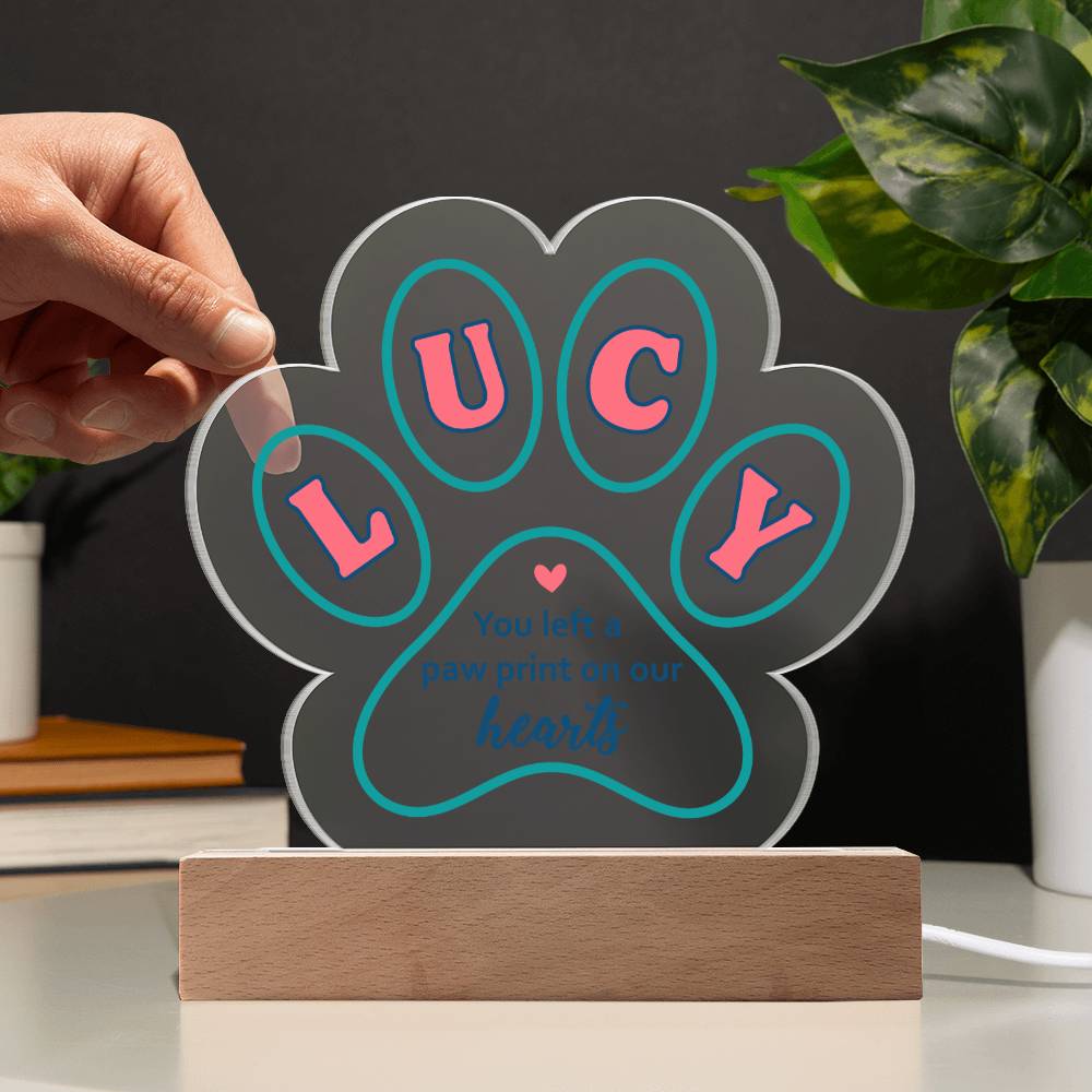 LUCY | You left a paw print in our Hearts - Printed Paw Print Acrylic Plaque