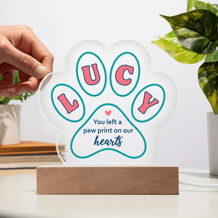 LUCY | You left a paw print in our Hearts - Printed Paw Print Acrylic Plaque