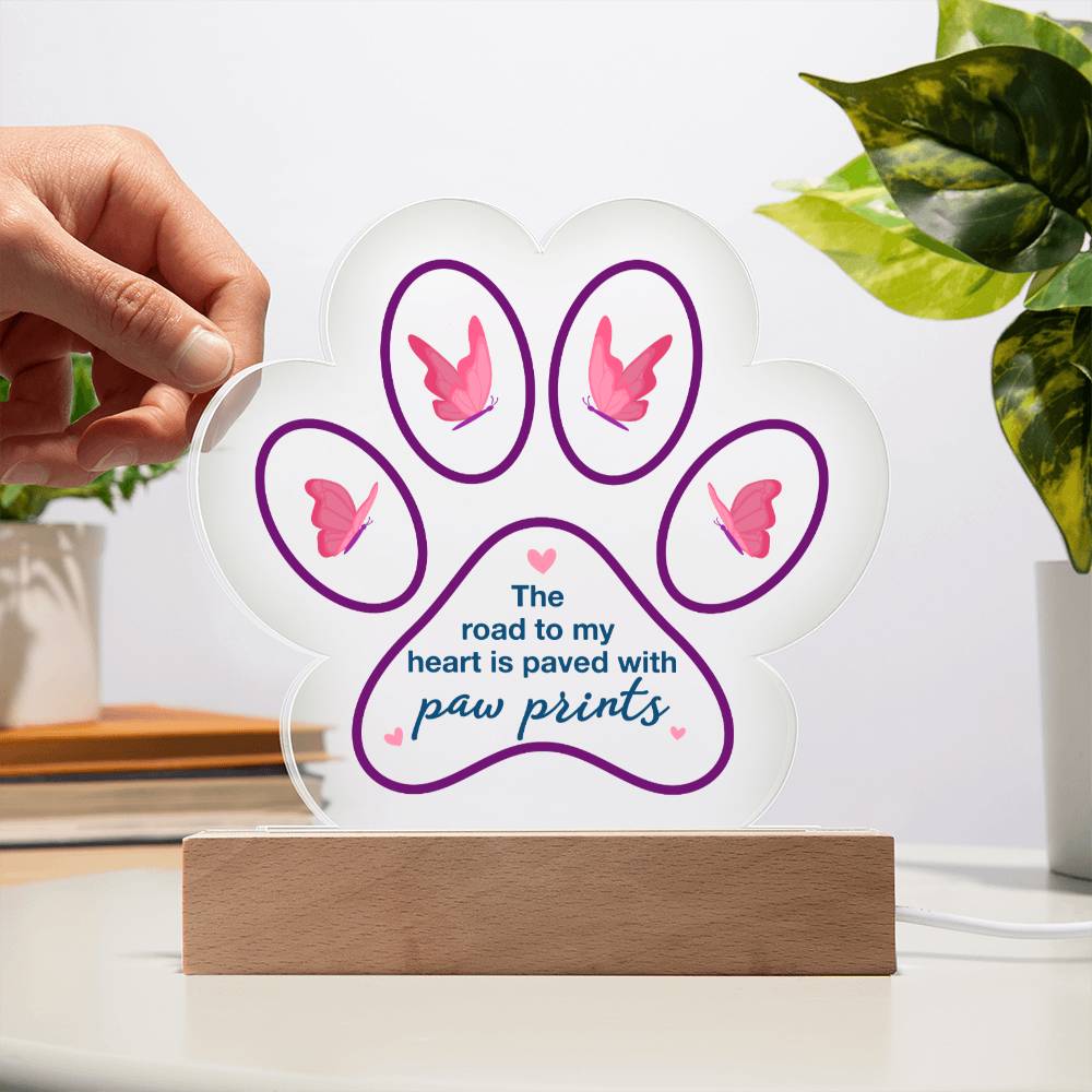 The road to my heart is paved with paw prints - Printed Paw Print Acrylic Plaque