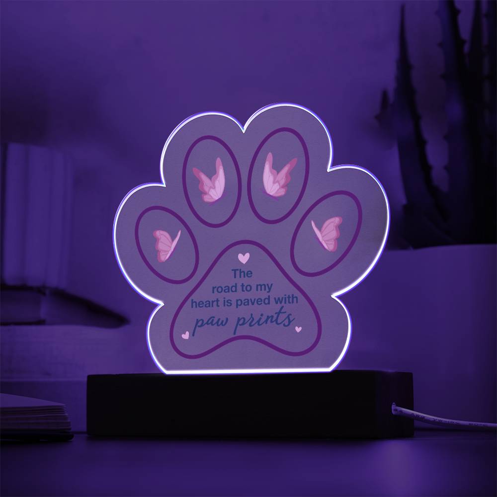 The road to my heart is paved with paw prints - Printed Paw Print Acrylic Plaque