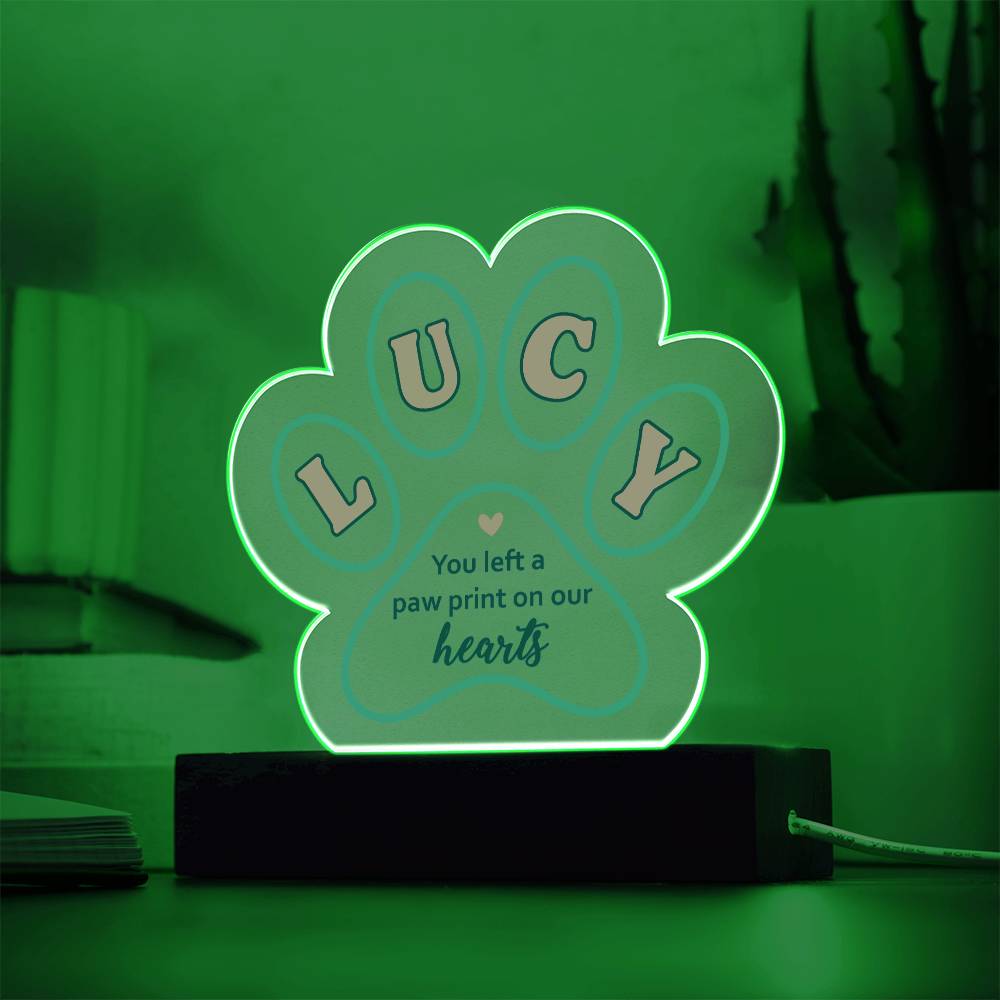 LUCY | You left a paw print in our Hearts - Printed Paw Print Acrylic Plaque