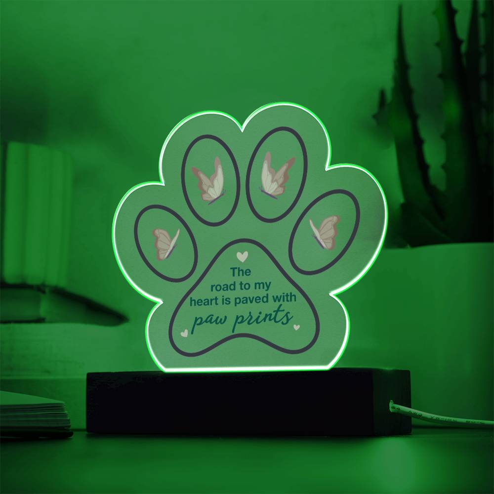 The road to my heart is paved with paw prints - Printed Paw Print Acrylic Plaque