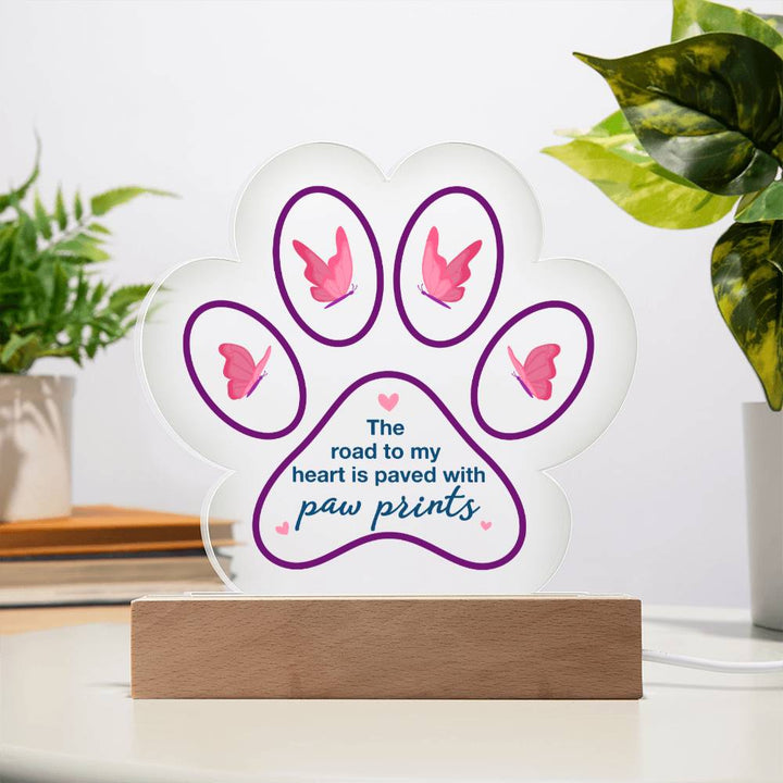 The road to my heart is paved with paw prints - Printed Paw Print Acrylic Plaque