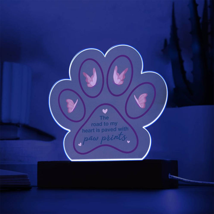 The road to my heart is paved with paw prints - Printed Paw Print Acrylic Plaque