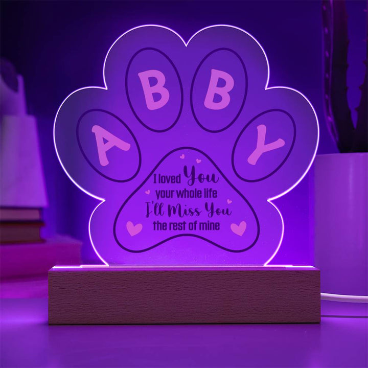 ABBY | I loved you your whole life - Printed Paw Print Acrylic Plaque