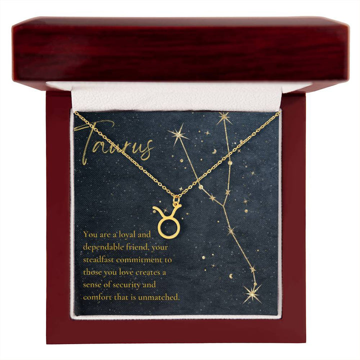 Taurus | You are a loyal and dependable friend, your steadfast commitment to those you love creates a sense of security and comfort that is unmatched. - Zodiac Name Necklace