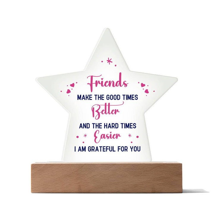 Best Friends make the good times - Printed Star Acrylic Plaque