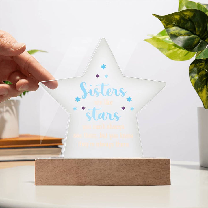 Sisters | Sisters are like stars you can't always see them, but you know they're always there - Printed Star Acrylic Plaque