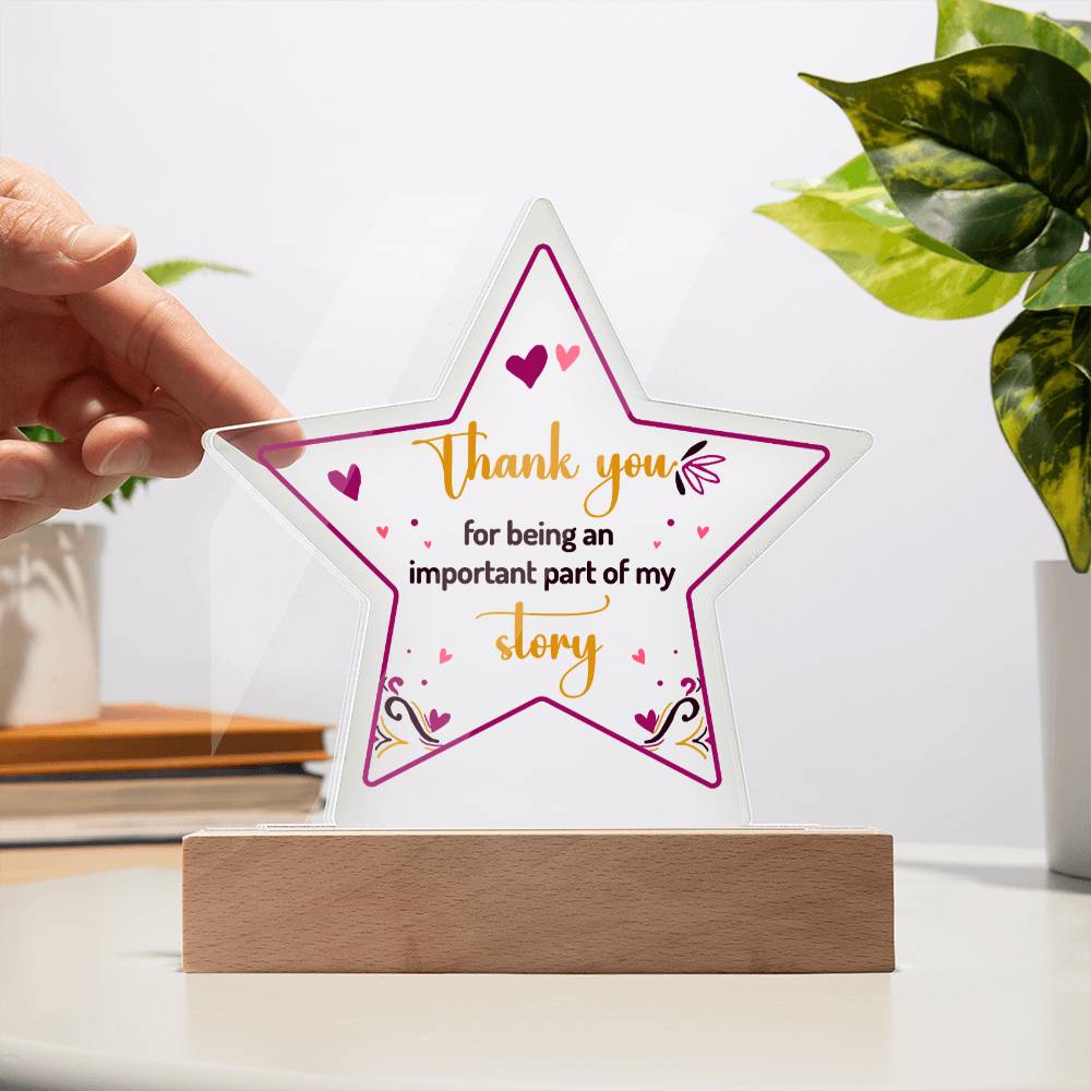 Thank you for being an important part of My Story - Printed Star Acrylic Plaque