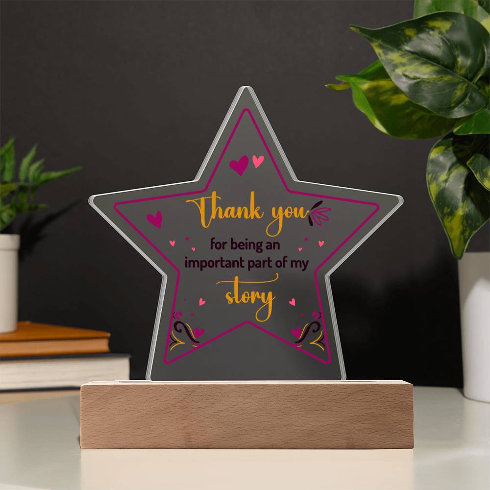 Thank you for being an important part of My Story - Printed Star Acrylic Plaque