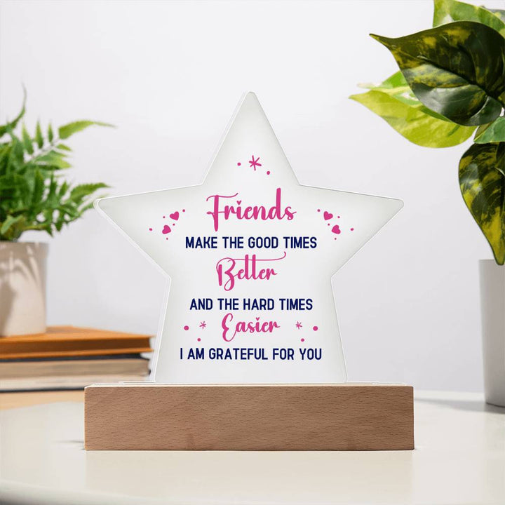 Best Friends make the good times - Printed Star Acrylic Plaque