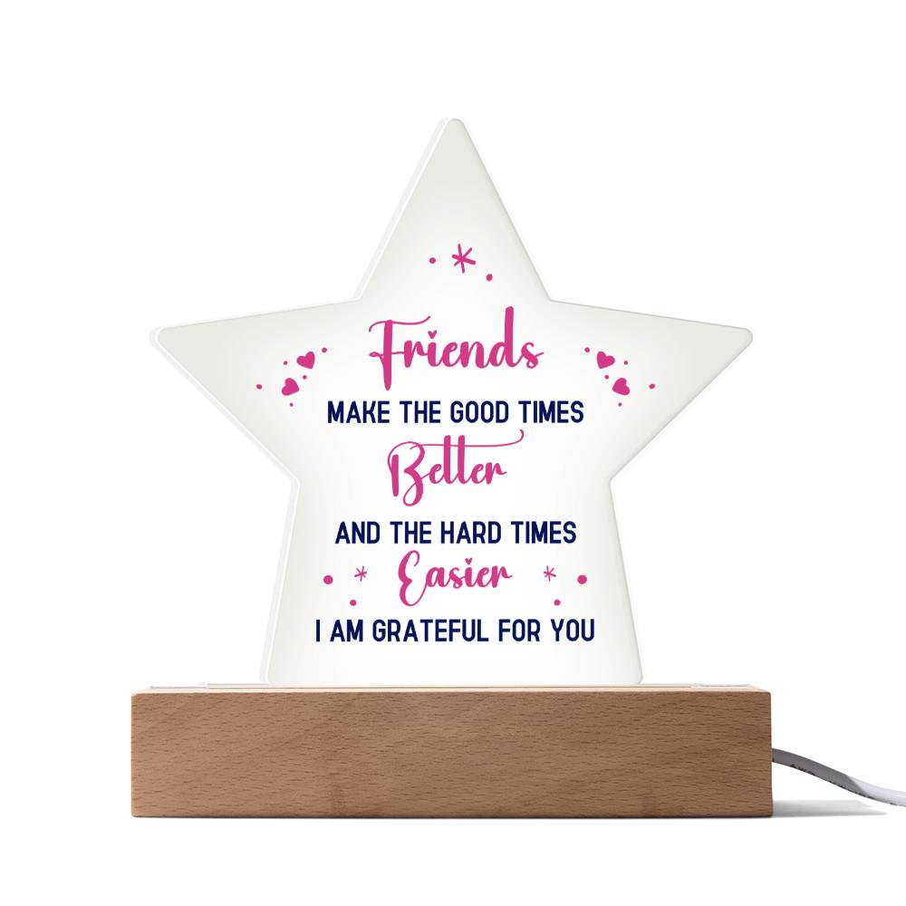 Best Friends make the good times - Printed Star Acrylic Plaque