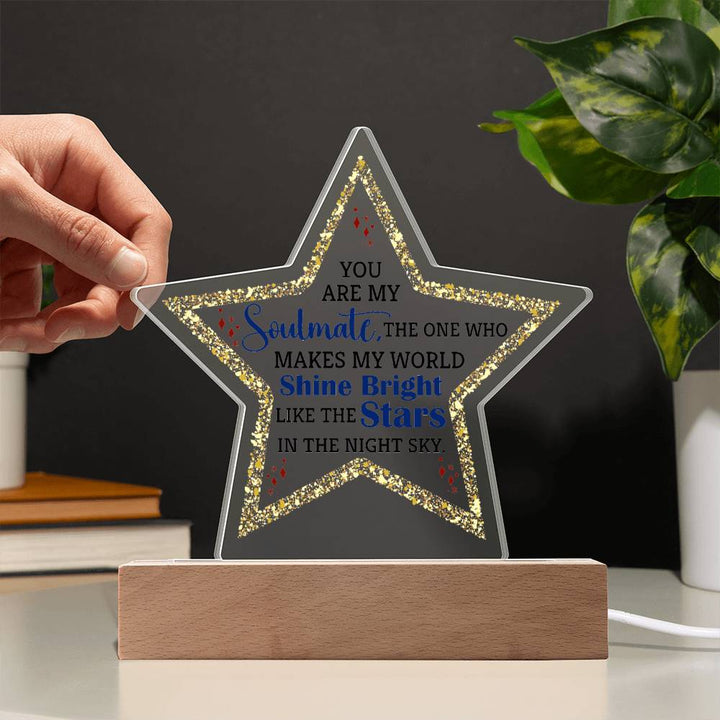 You are My Soulmate | The one who makes my world shine bright like the stars - Printed Star Acrylic Plaque