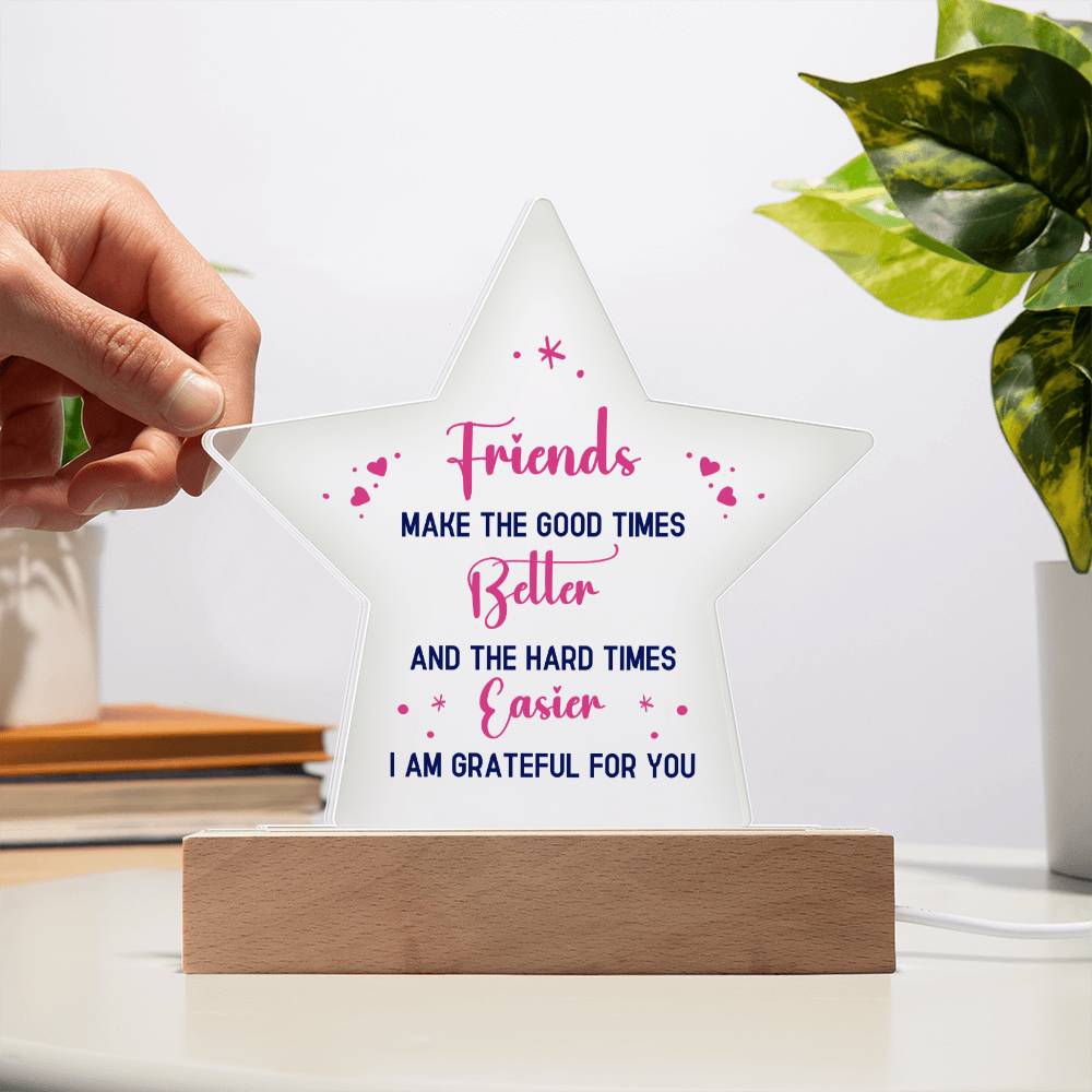 Best Friends make the good times - Printed Star Acrylic Plaque