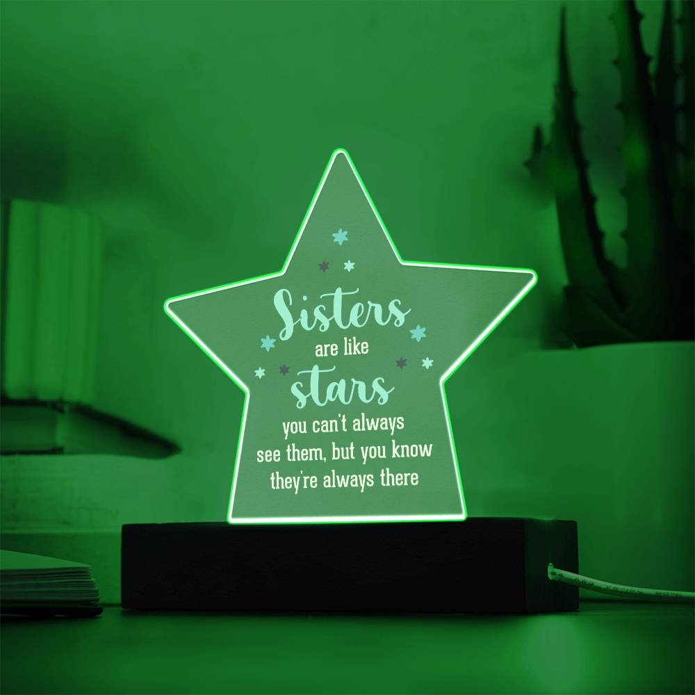 Sisters | Sisters are like stars you can't always see them, but you know they're always there - Printed Star Acrylic Plaque