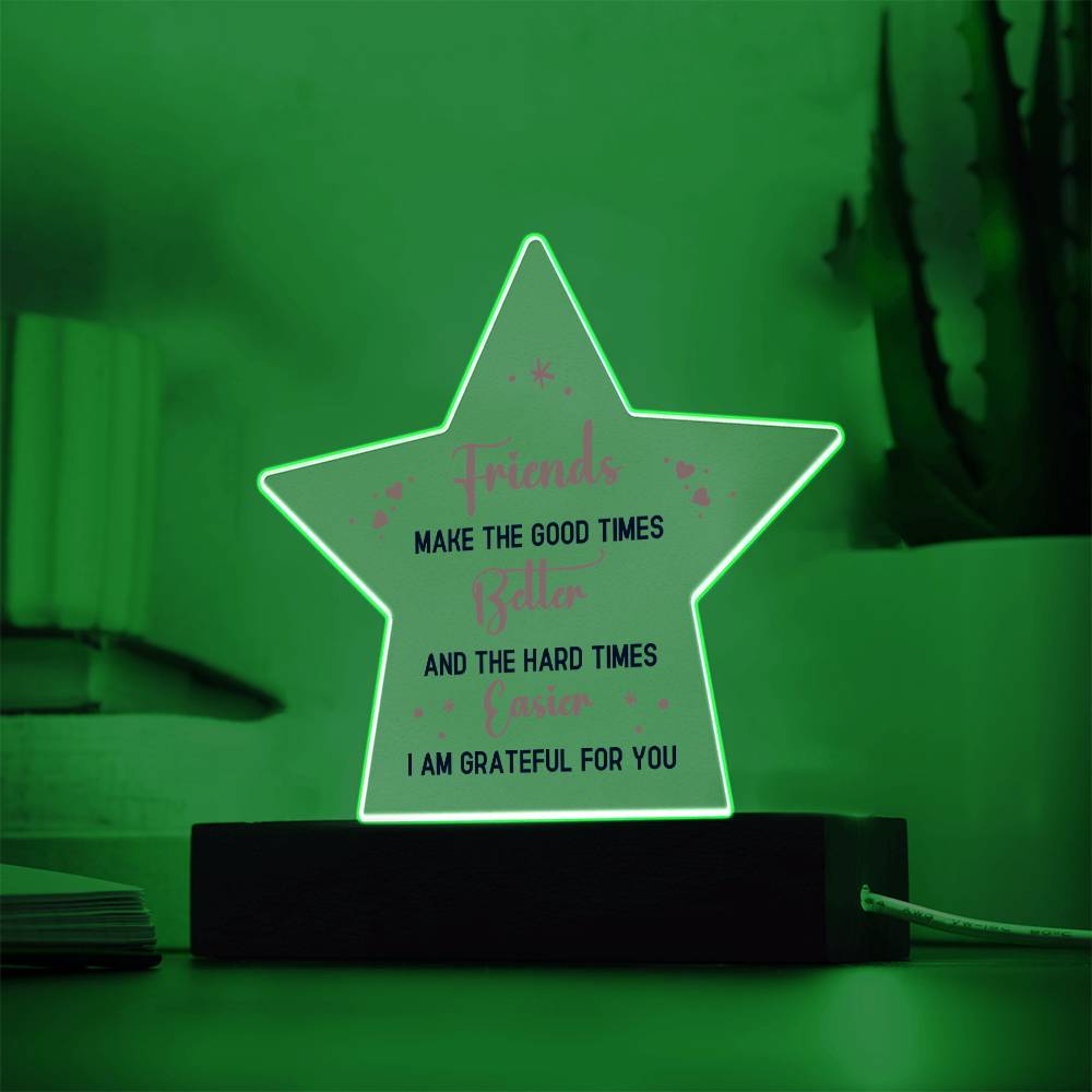 Best Friends make the good times - Printed Star Acrylic Plaque