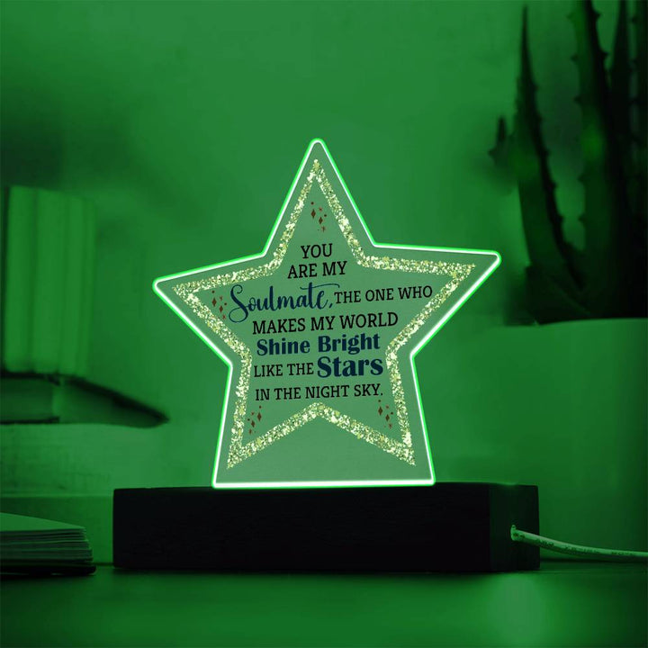 You are My Soulmate | The one who makes my world shine bright like the stars - Printed Star Acrylic Plaque