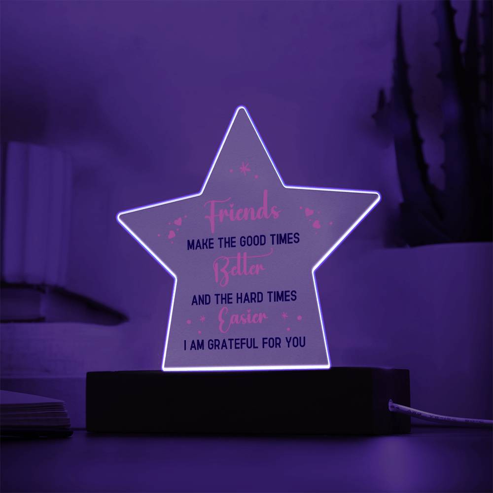 Best Friends make the good times - Printed Star Acrylic Plaque