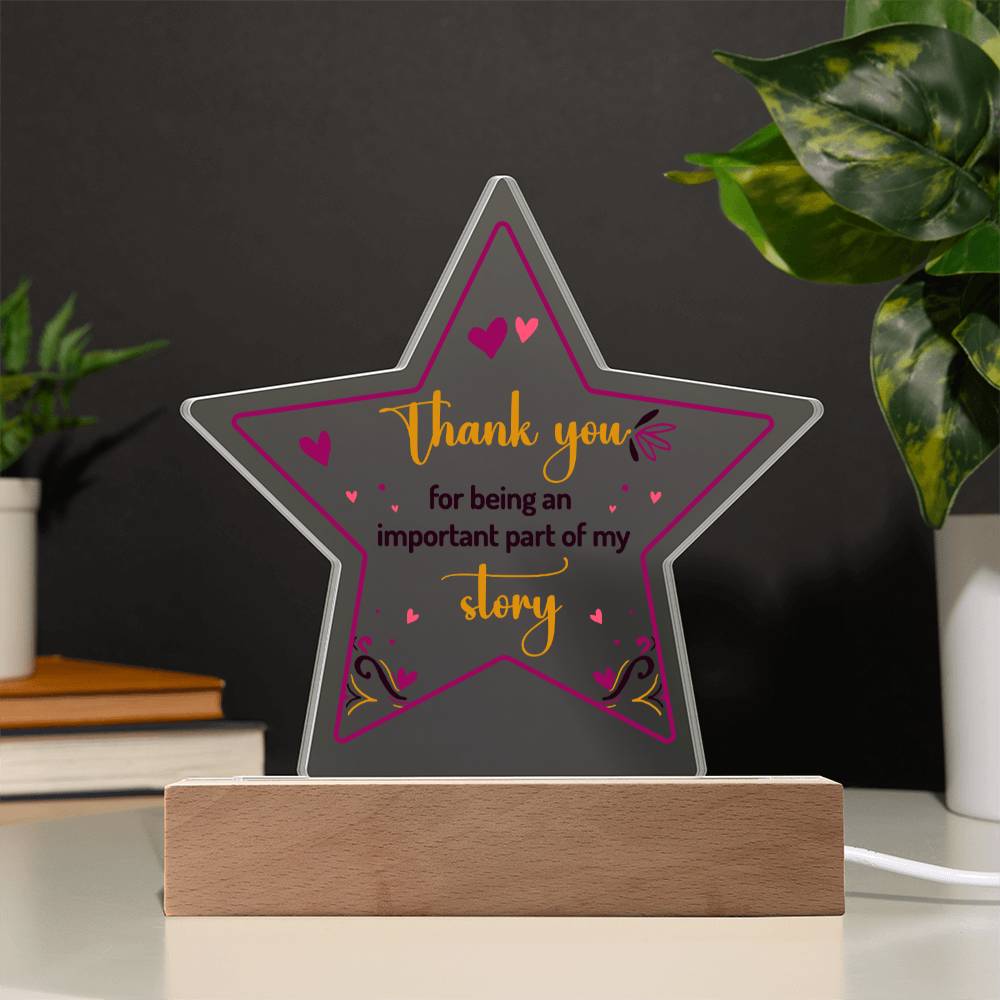 Thank you for being an important part of My Story - Printed Star Acrylic Plaque